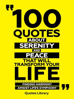 cover image of 100 Quotes About Serenity and Peace That Will Transform Your Life--Finding Harmony Amidst Life's Symphony